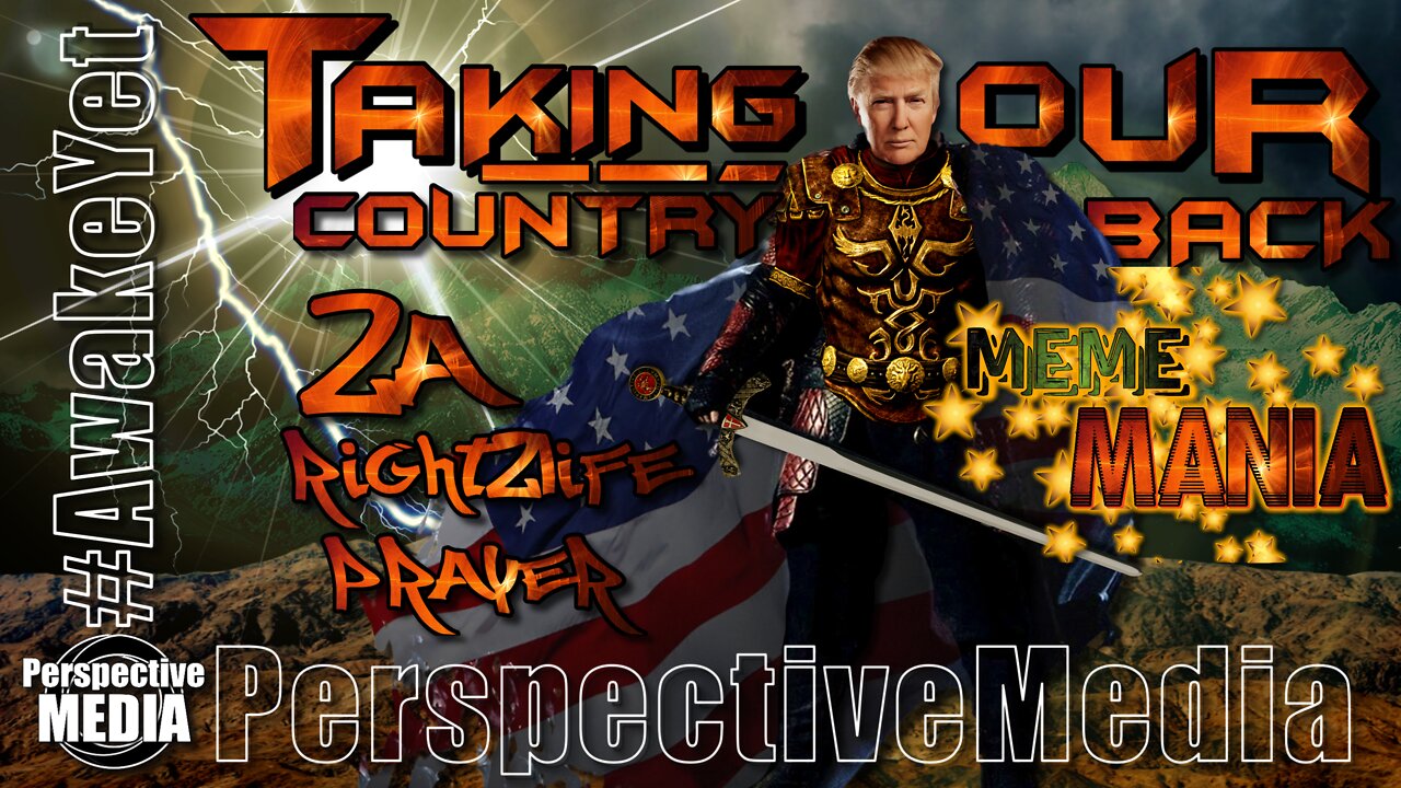 Taking Back our Country (Meme Mania) #AwakeYet