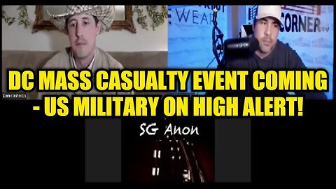 SG Anon & Derek Johnson: DC Mass Casualty Event Coming - US Military on High Alert!