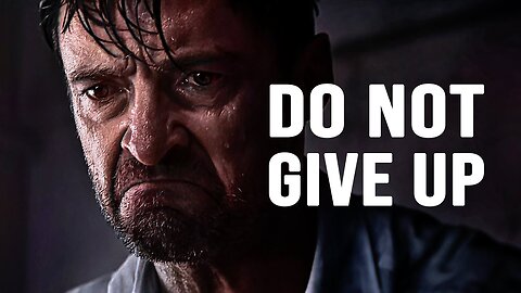 DO NOT GIVE UP - Motivational Video