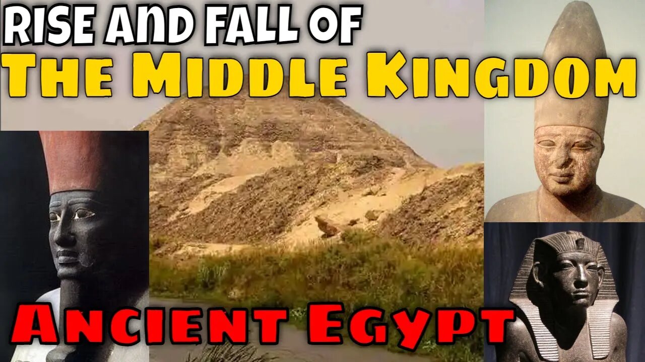 The RISE and FALL of The Middle Kingdom - History of Ancient Egypt - DOCUMENTARY