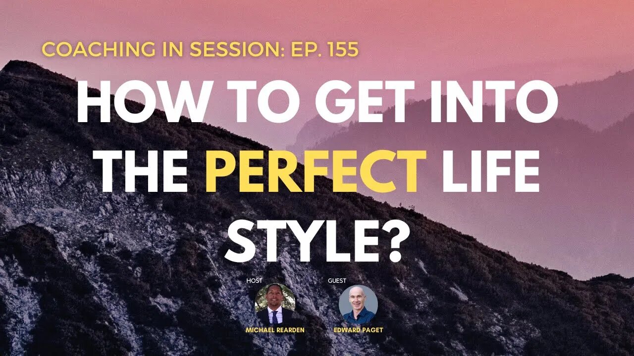 How To Get Into The PERFECT Life Style | In Session With Edward Paget