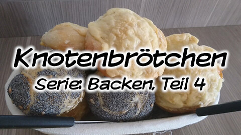 Mach's Dir. Selbst. - Knotenbrötchen (Serie: Backen, Teil 4)