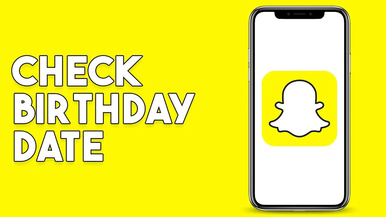 How To Check Birthday Date On Snapchat