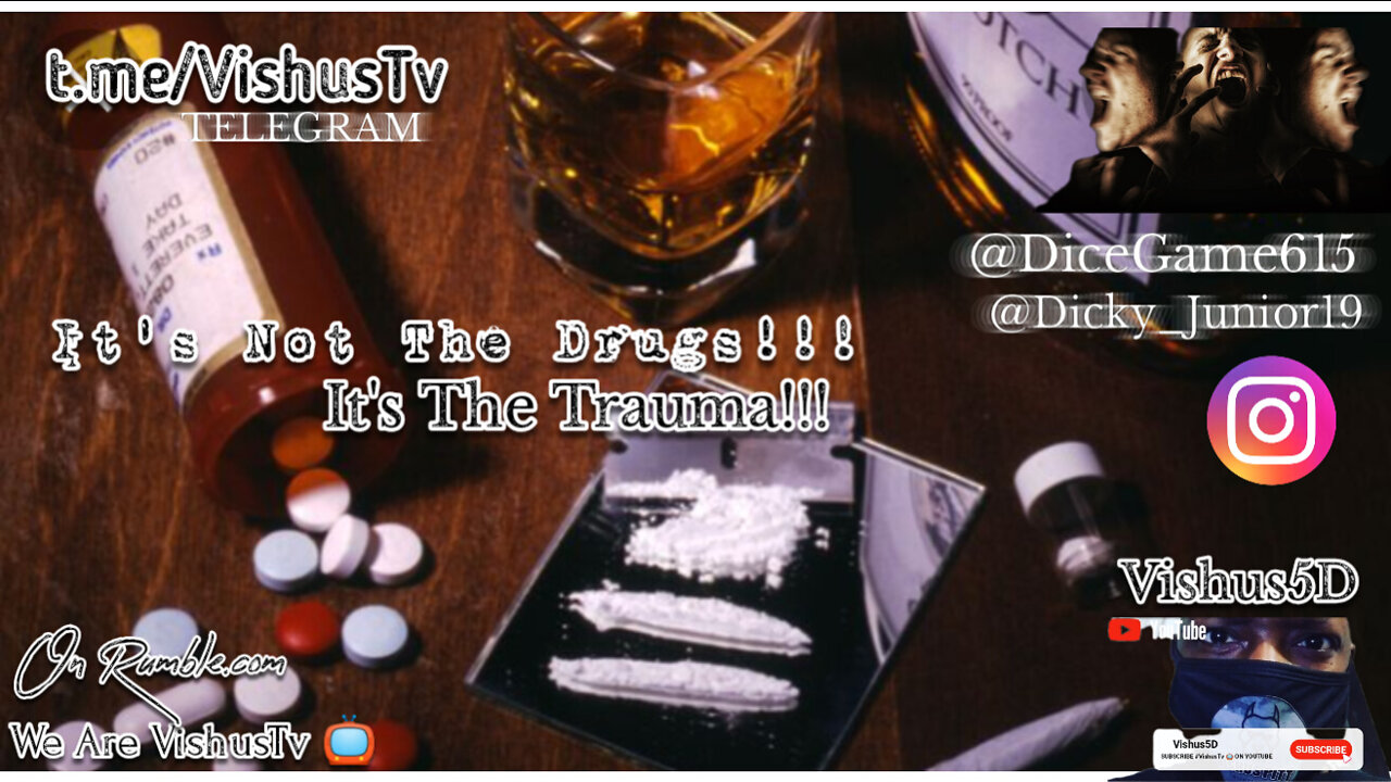 It's Not The 💉 Drugs!!! "It's The Trauma" #VishusTv 📺