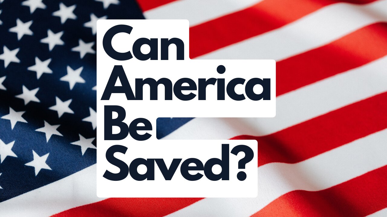 EPISODE 26: Can America be Saved?