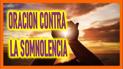 ORACION CONTRA LA SOMNOLENCIA