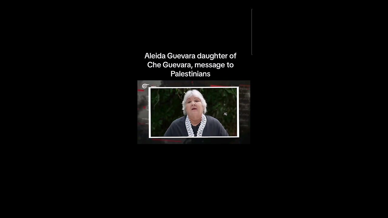 Aleida Guevara, daughter of Che Guevera, sends a message to the Arabs and Palestinians.