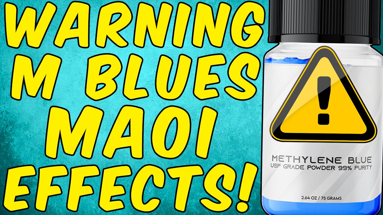 WARNING METHYLENE BLUES MAOI EFFECTS - YOU NEED TO BE AWARE OF THIS!