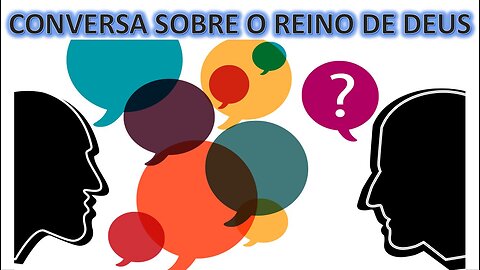 Conversa sobre o Reino de Deus