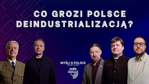 Co grozi Polsce deindustrializacją? | Myśli o Polsce