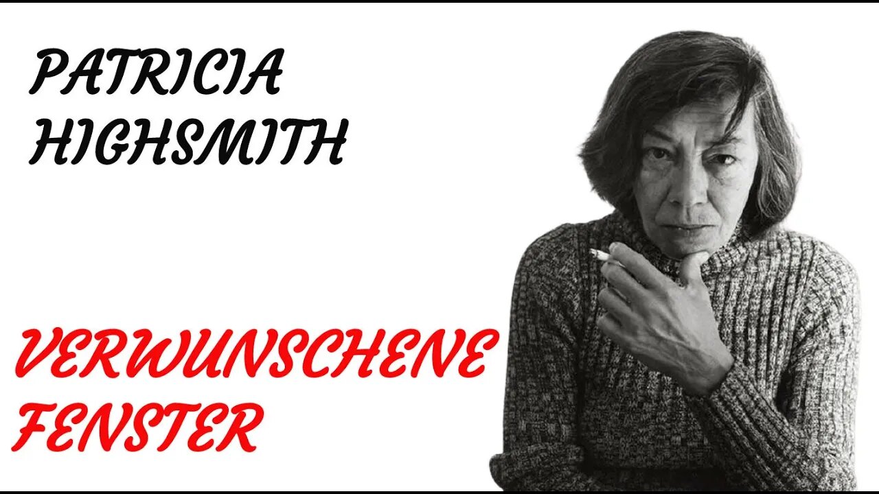 HÖRSPIEL - Patricia Highsmith - Verwunschene Fenster