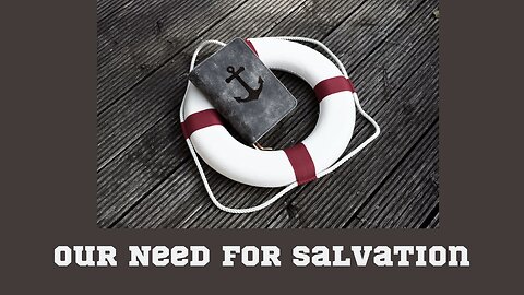 Your Need for a Salvation