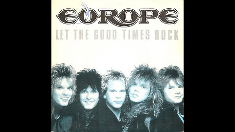 Europe - Let The Good Times Rock