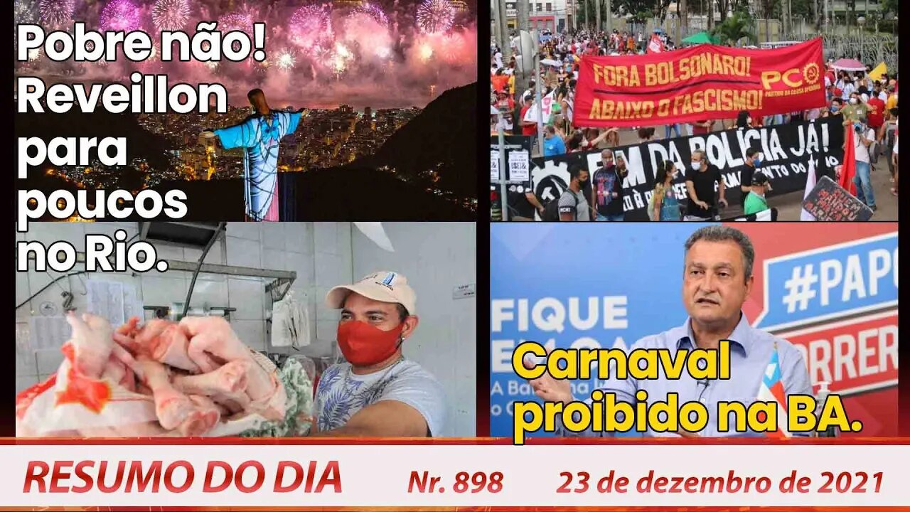 Pobre não! Reveillon para poucos no Rio. Carnaval proibido na BA - Resumo do Dia Nº 898 - 23/12/21