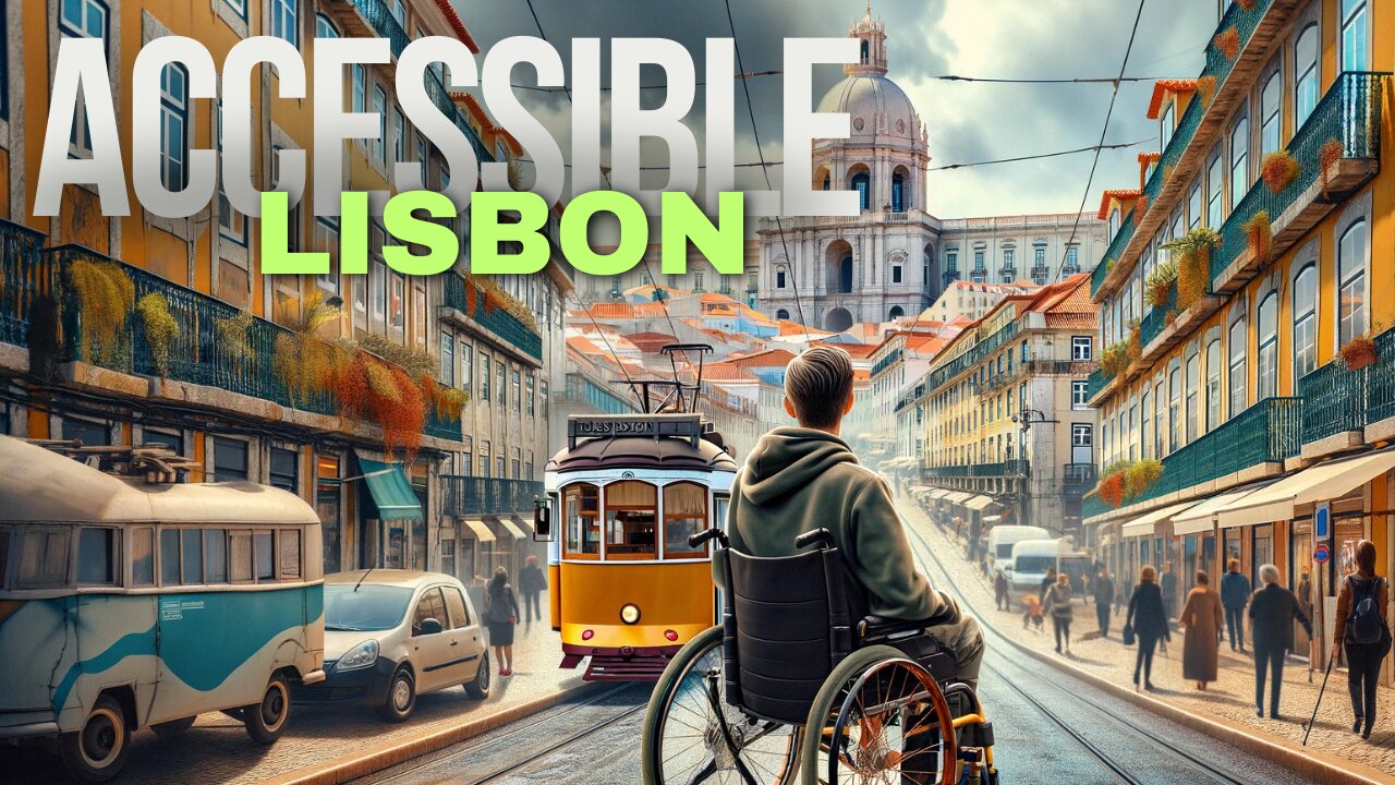 How To Explore Lisbon : A Disabled Traveler's Guide 👨‍🦽