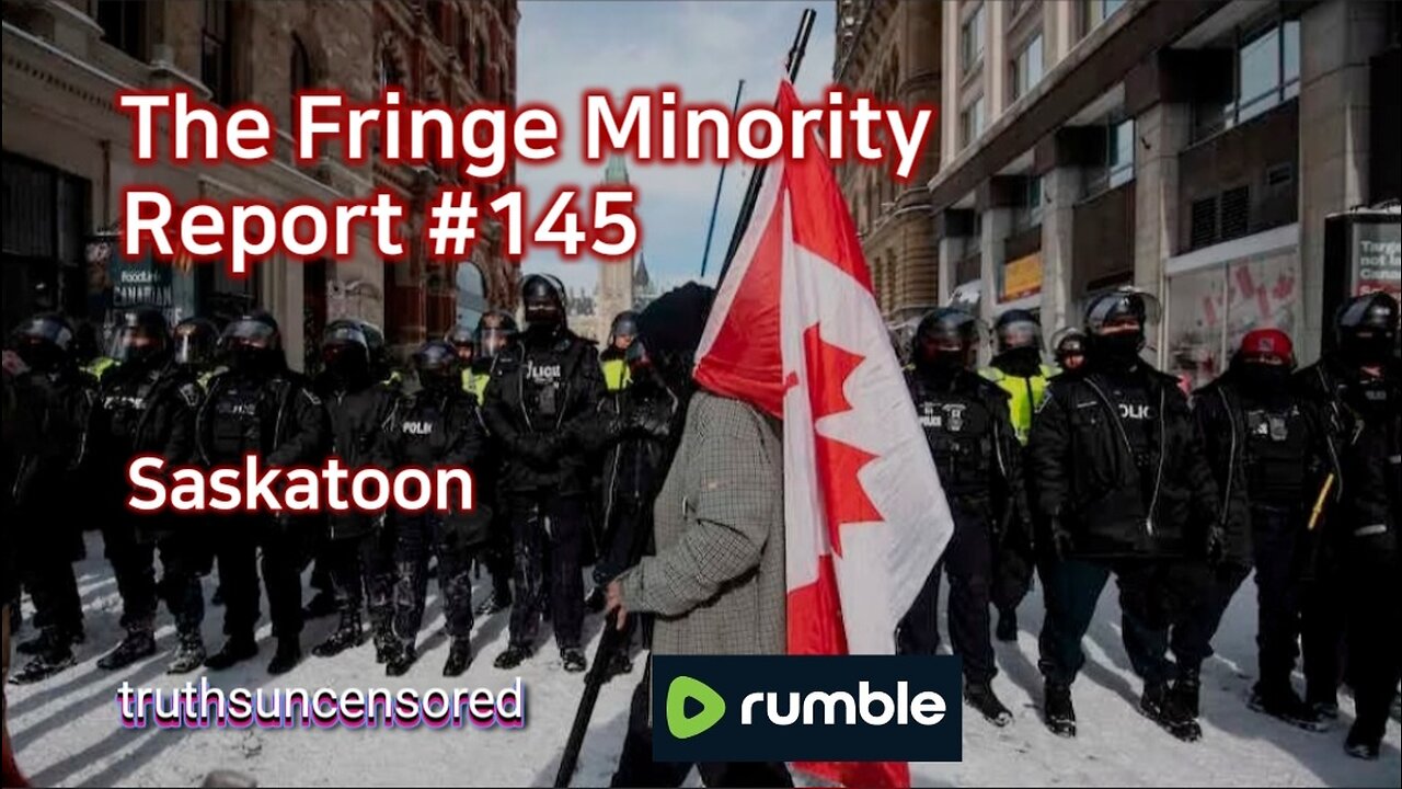 The Fringe Minority Report #145 National Citizens Inquiry Saskatoon