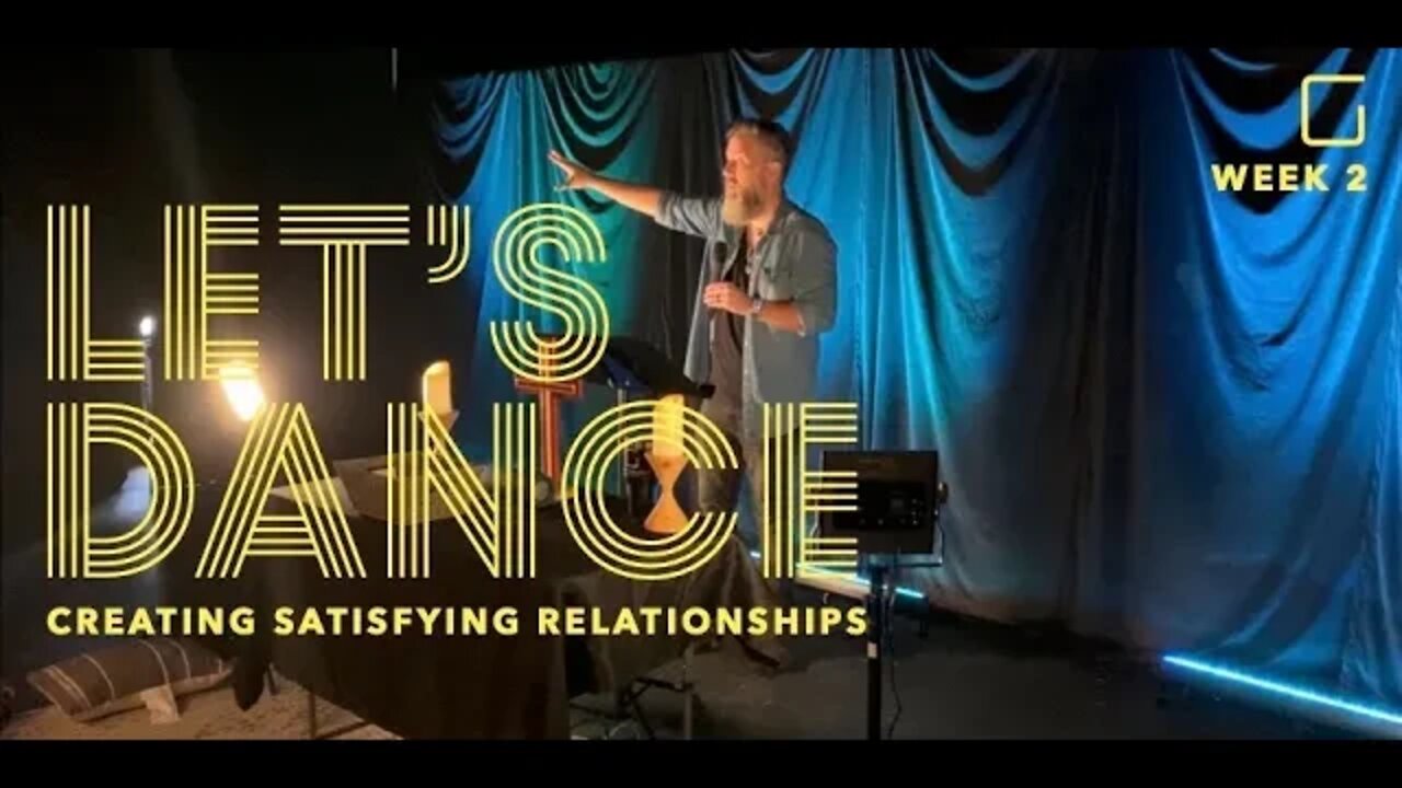 Let’s Dance : Creating Satisfying Relationships : Week 2