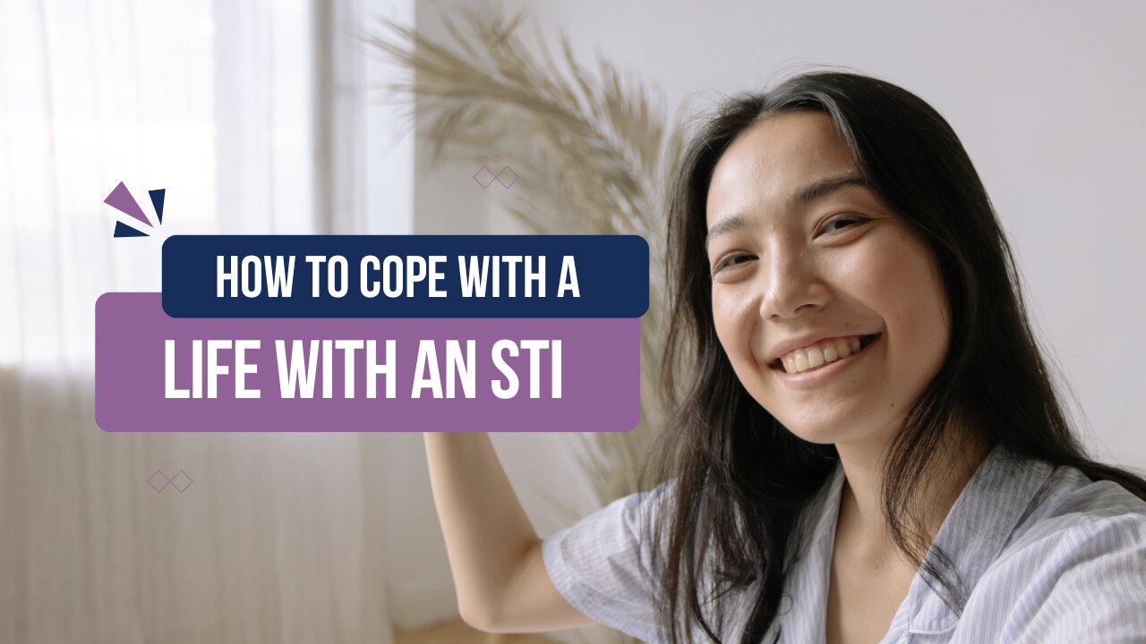 How to Cope With a Life With an STI