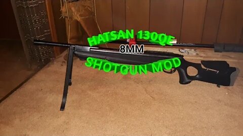 Hatsan 130QE 8mm shotgun mod