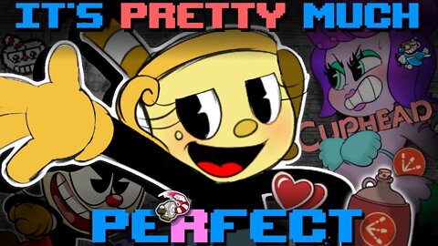Cuphead is almost Perfect