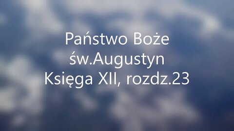Państwo Boże -św.Augustyn Księga XII, rozdz.23