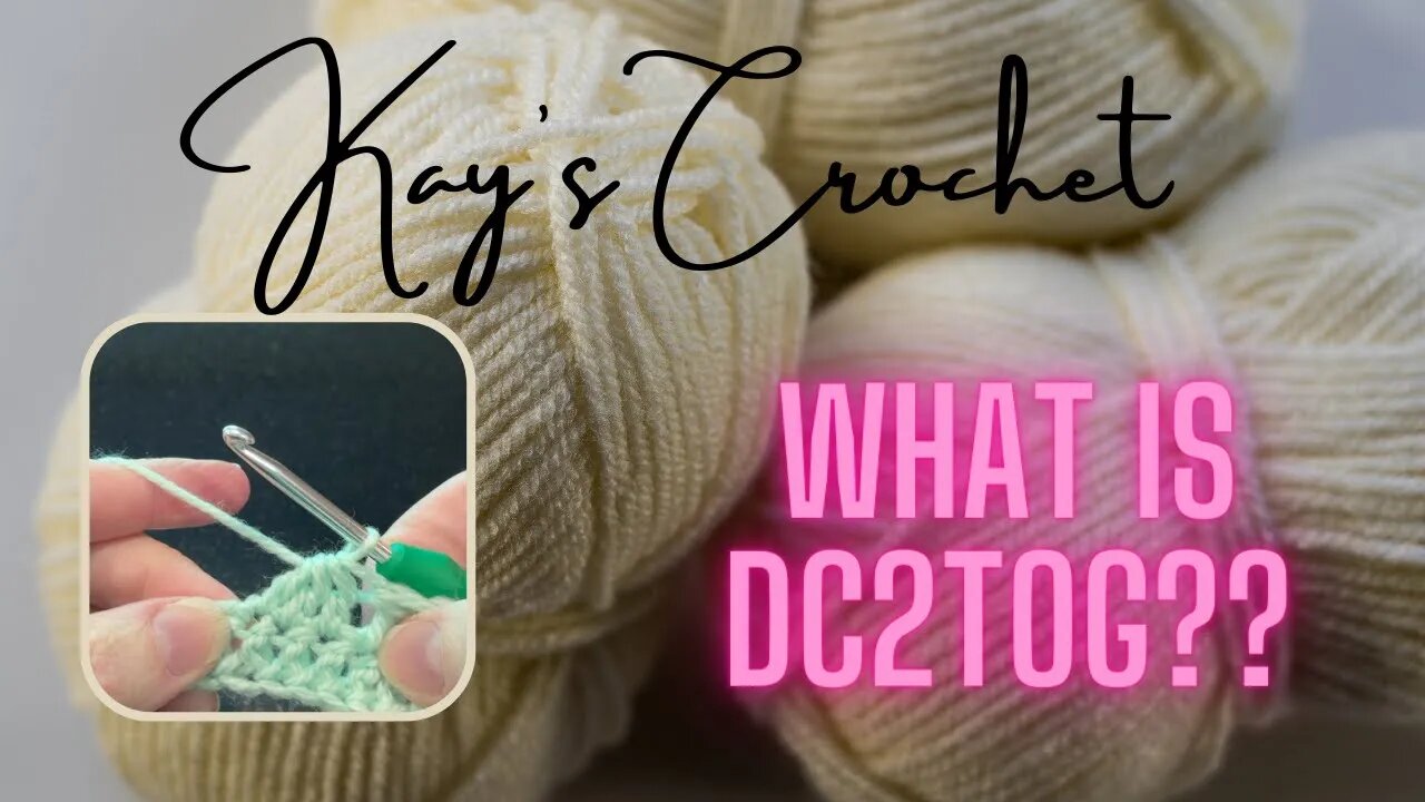 Kay's Crochet Intermediate: Join/Reduce Stitches (DC2TOG)