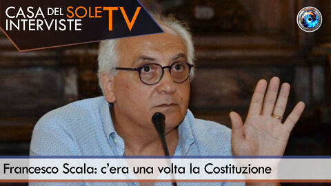 Francesco Scala: c’era una volta la Costituzione