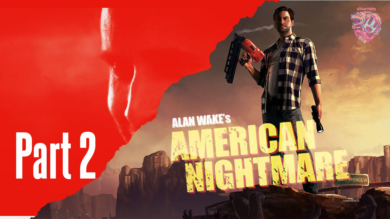 A Nightmarish Adventure: Let's Play Alan Wake's American Nightmare - Part 2