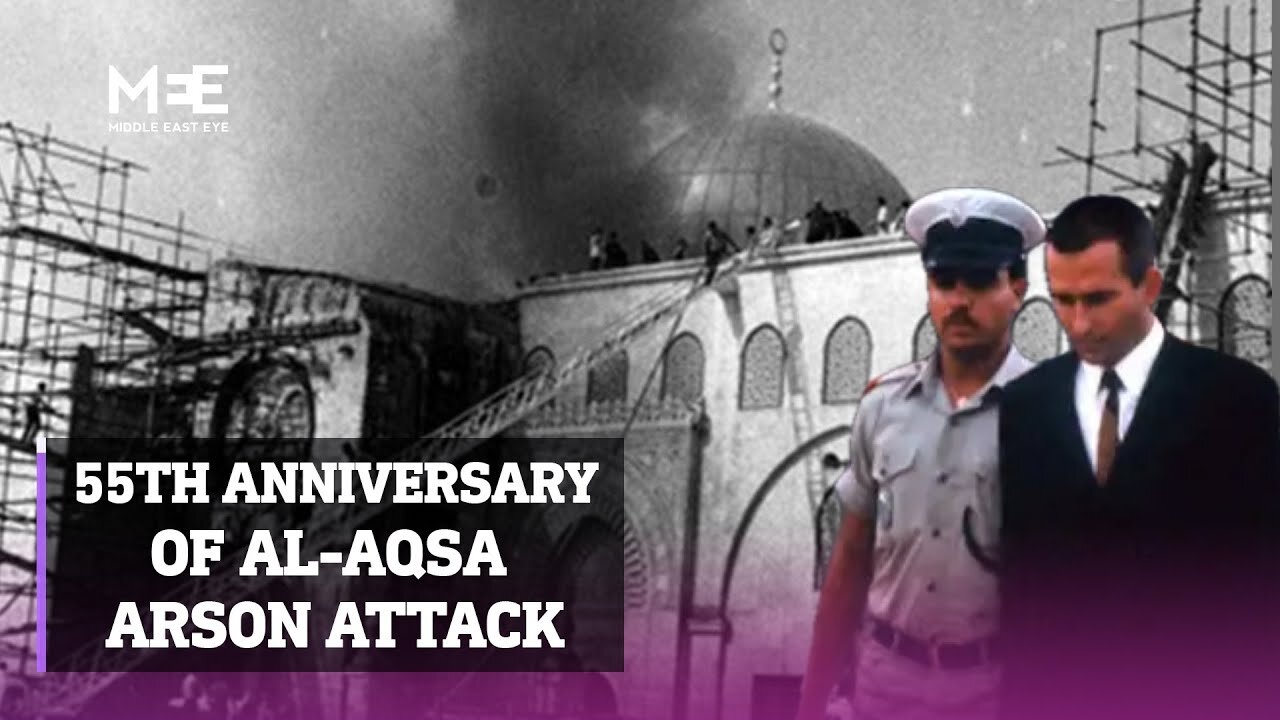 55th Anniversary of Al-Aqsa Arson Attack