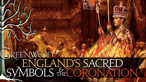 TRUE meaning of the Coronation & England's Sacred Symbols