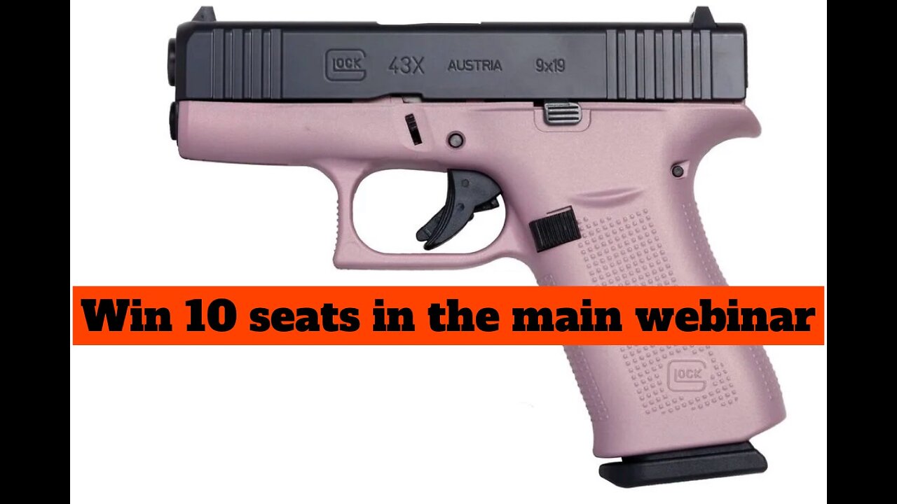 GLOCK G43X PINK CHAMPAGNE & ELITE BLACK MINI #1 FOR 10 SEATS IN THE MAIN WEBINAR