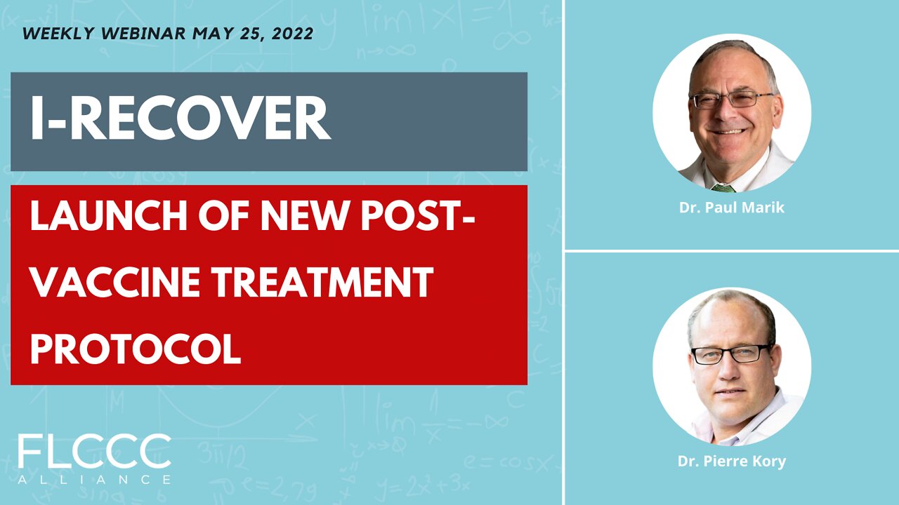 Introducing our newest protocol, I-RECOVER: Post-Vaxx Treatment, FLCCC Weekly Update (May 25, 2022)