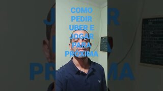 COMO PEDIR UBER E JOGAR PARA PRÓXIMA