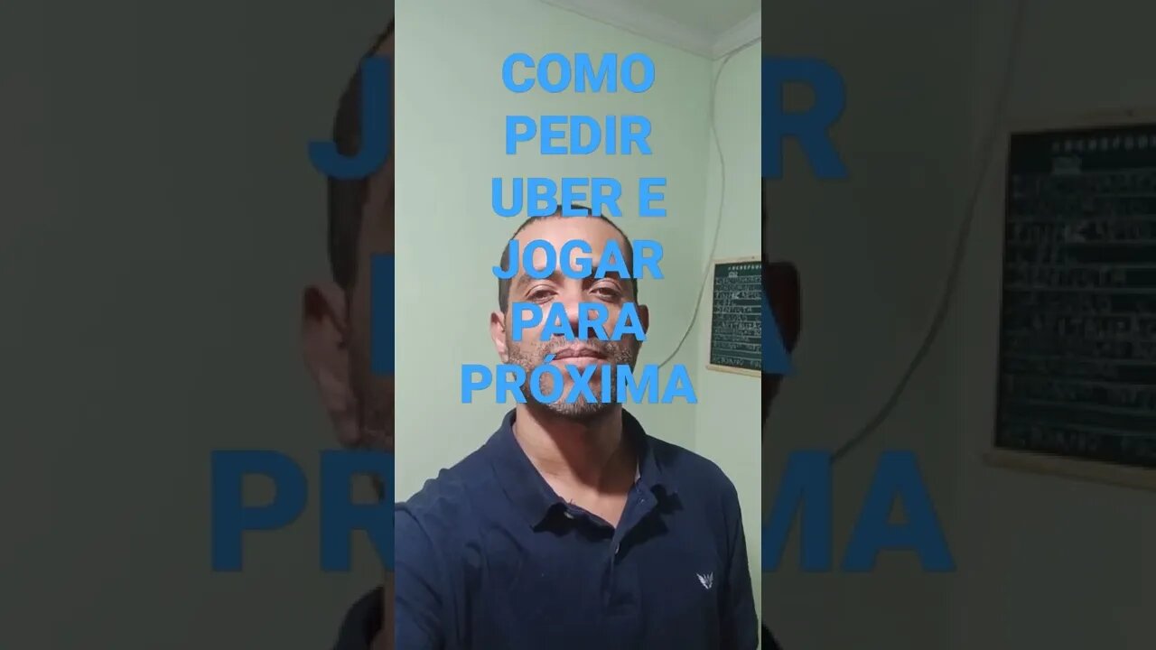 COMO PEDIR UBER E JOGAR PARA PRÓXIMA