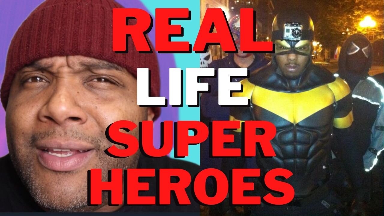 REAL LIFE SUPERHEROES