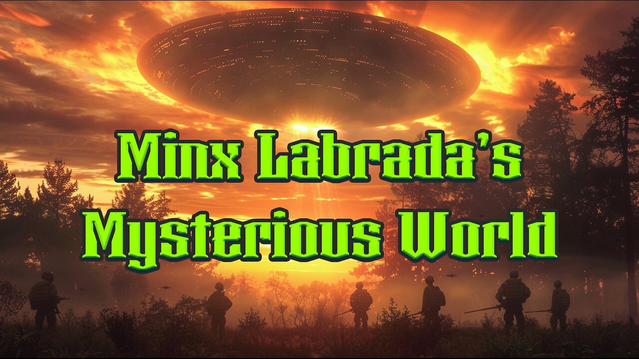Minx Labrada's Mysterious World - EP14 - Bitcoin & Camp Lejeune UFO