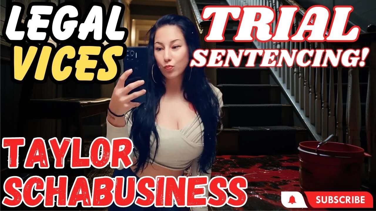 TAYLOR SCHABUSINESS Murder Trial - SENTENCING