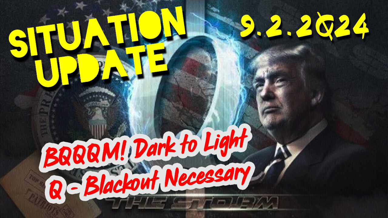 Situation Update 9.2.2Q24 ~ Q Drop + Trump u.s Military - White Hats Intel ~ SG Anon Intel