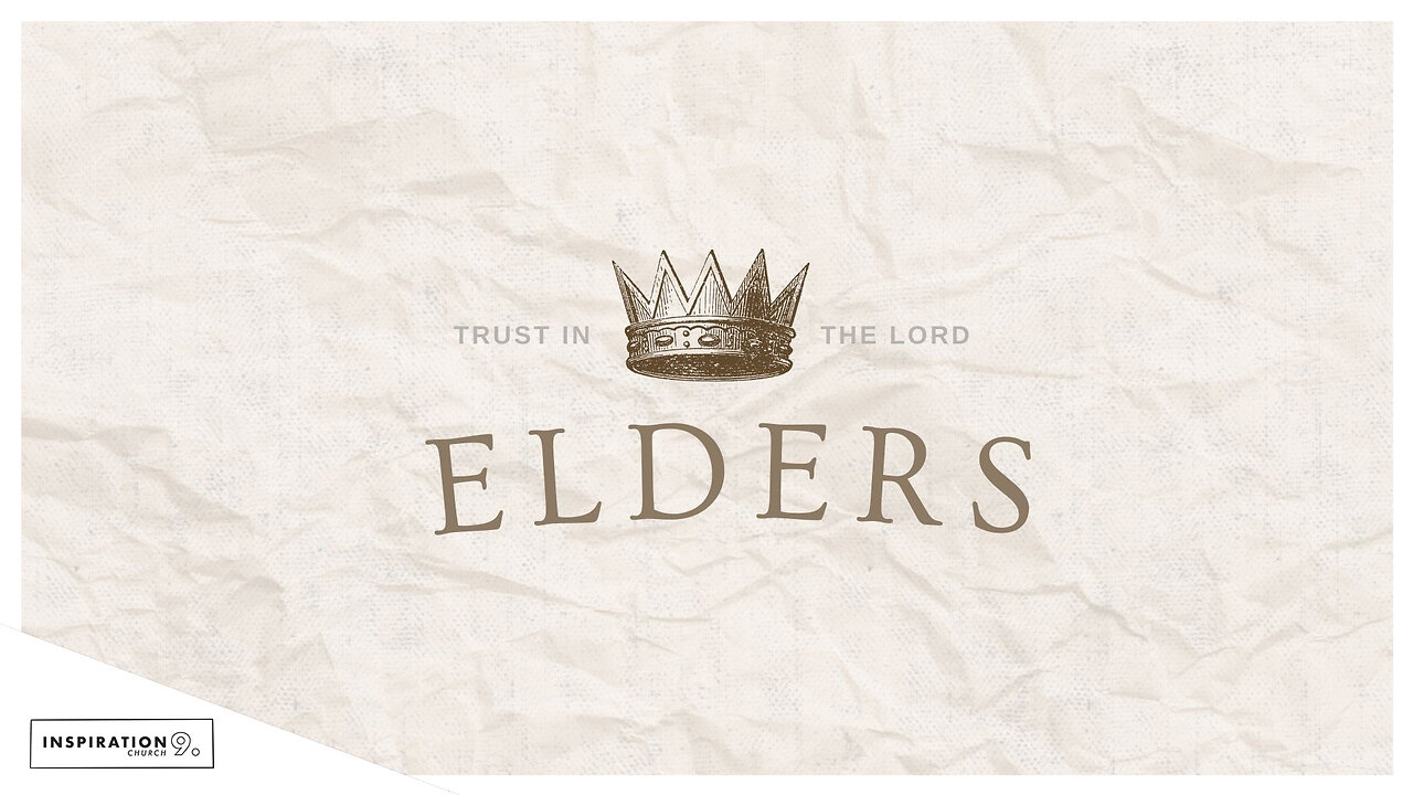 Trust in the Lord Series: Elders // September 8, 2024