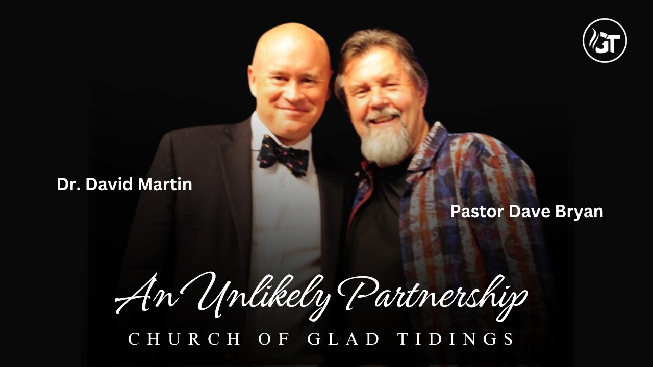 An Unlikely Partnership | Pastor Dave Bryan & Dr. David Martin | June 29th 24