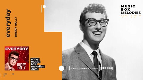 [Music box melodies] - Everyday by Buddy Holly