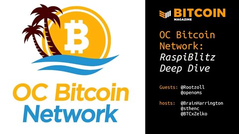 The OC Bitcoin Network Presents - The Bitcoin Full Node Deep-Dive into the Raspiblitz