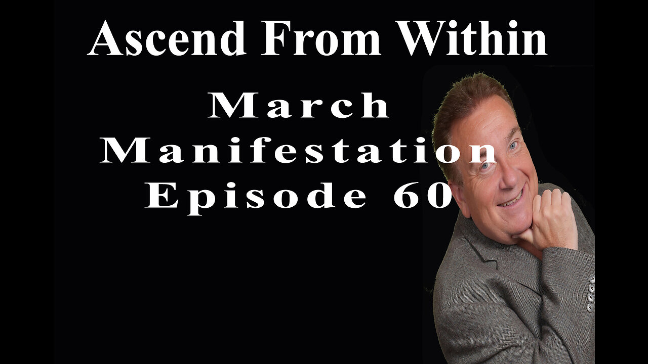 Ascend From Within March Manifestation EP 60