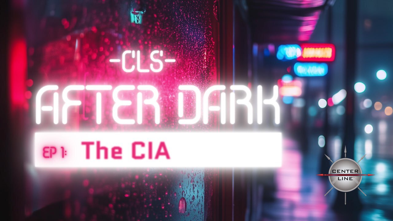 CLS AFTER DARK: EP1 - The "Agency"