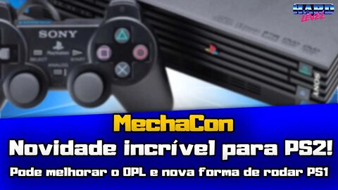 MechaCon - A novidade que vai revolucionar o PS2! Pode melhorar o OPL e outra forma de rodar PS1!