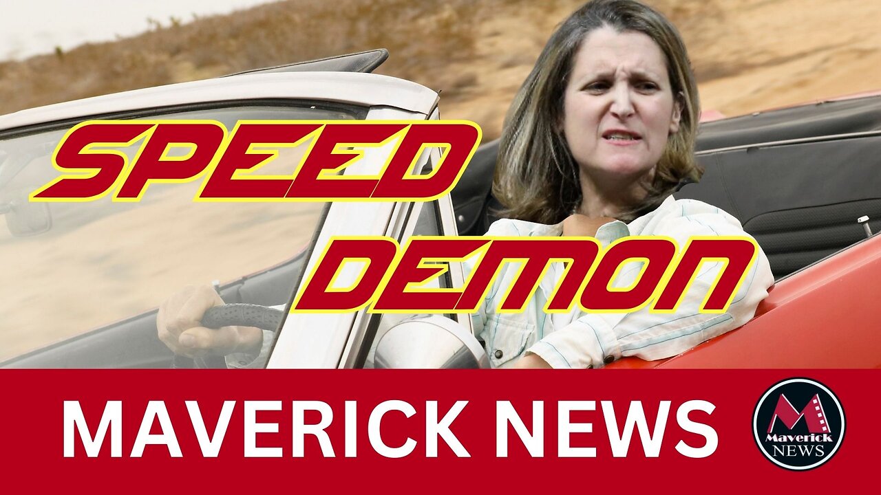 Chrystia Freeland Canadian Deputy Prime Minister Caught SPEEDING! | Maverick News