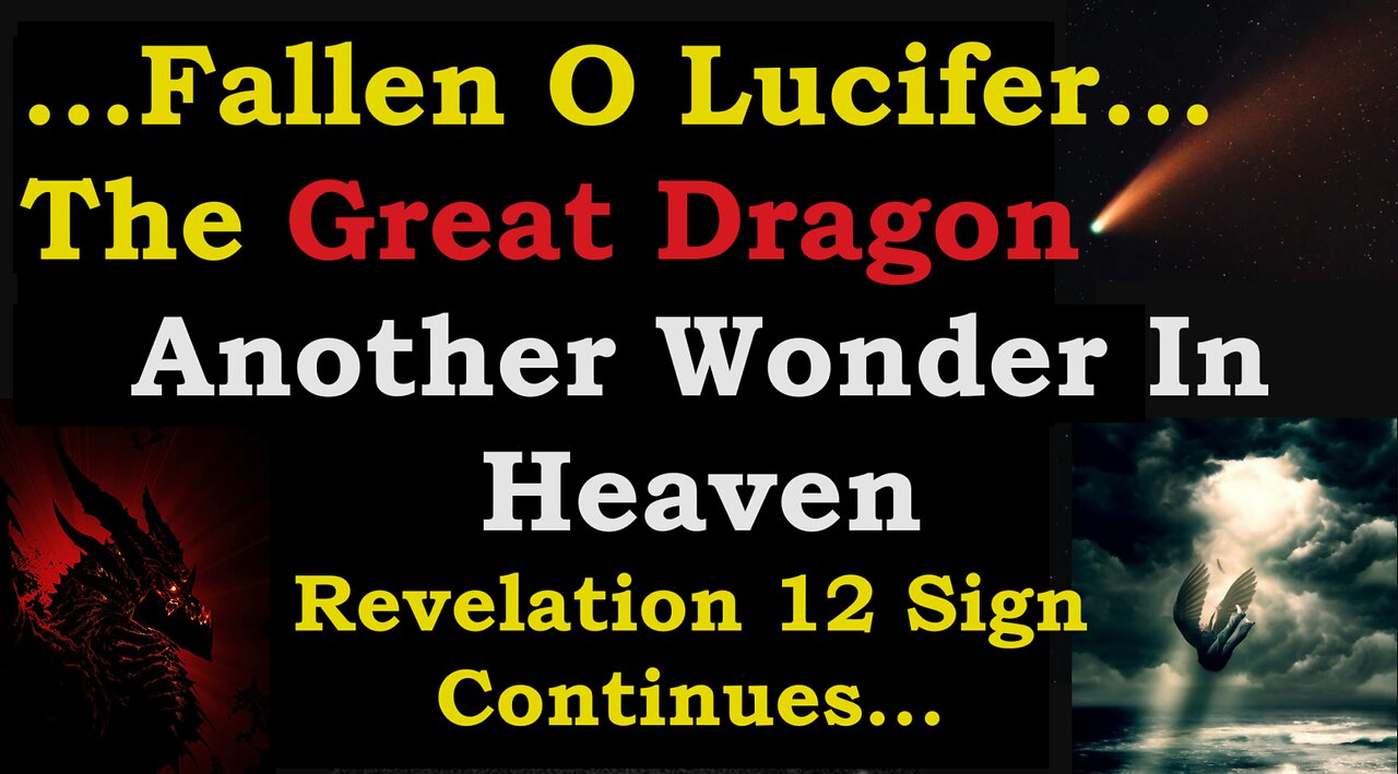 Another Wonder In Heaven! The Great Dragon Is Cast Down! Revelation 12 Sign Continued!