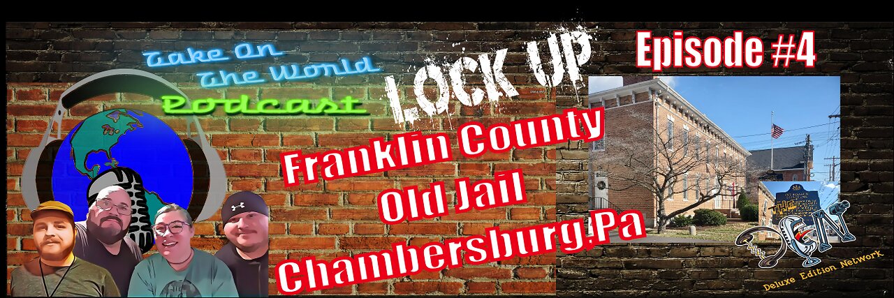 TOTW Lock Up Episode 4 Franklin County Old Jail, Chambersburg, Pa