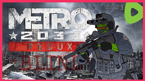 *BLIND* More rail gun please ||||| 05-31-23 ||||| Metro 2033 Redux