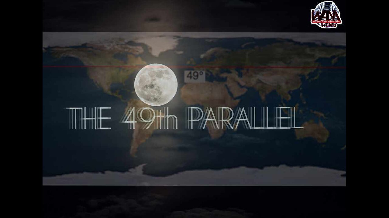 The 49th Parallel - Time Travel, The Omniverse & Much More W/ Author Alfred Lambremont Webre